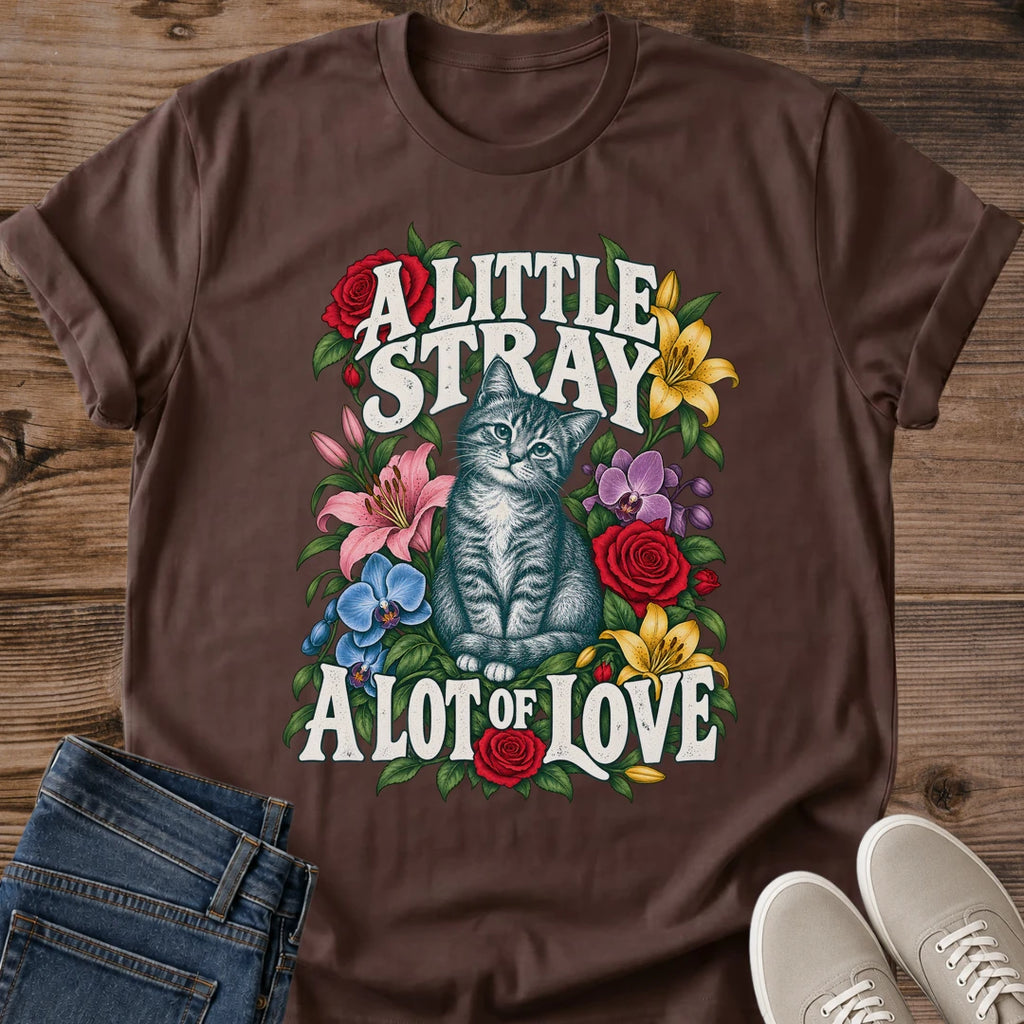 Floral Rescue Cat Shirt A Little Stray A Lot Of Love Graphic Tee Gift Idea Ring Spun Cotton Soft Breathable Fabric Relaxed Unisex Fit Illustrated Print Design Cat Person Apparel Casual Everyday Wear Statement Piece