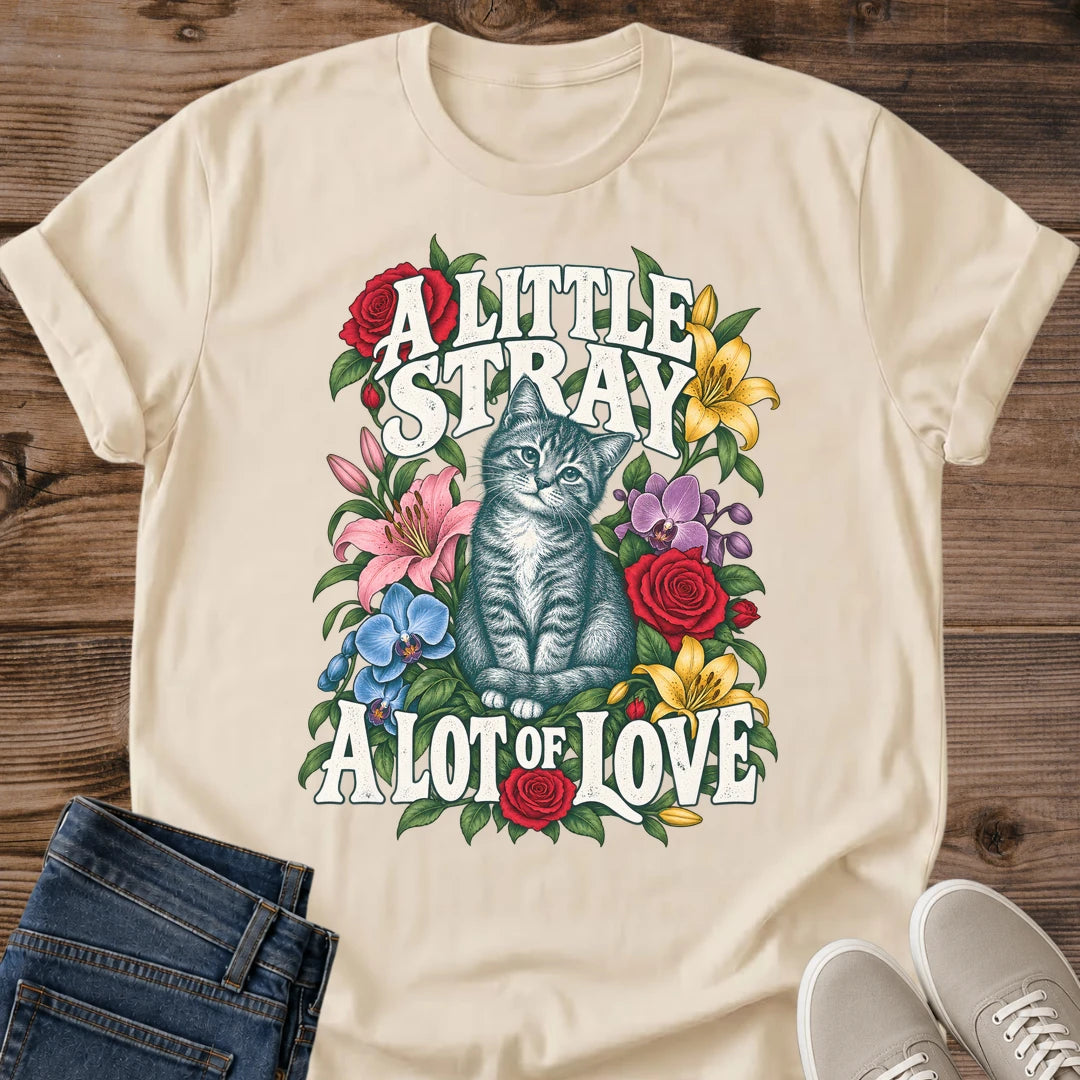 Floral Rescue Cat Shirt A Little Stray A Lot Of Love Graphic Tee Gift Idea Ring Spun Cotton Soft Breathable Fabric Relaxed Unisex Fit Illustrated Print Design Cat Person Apparel Casual Everyday Wear Statement Piece