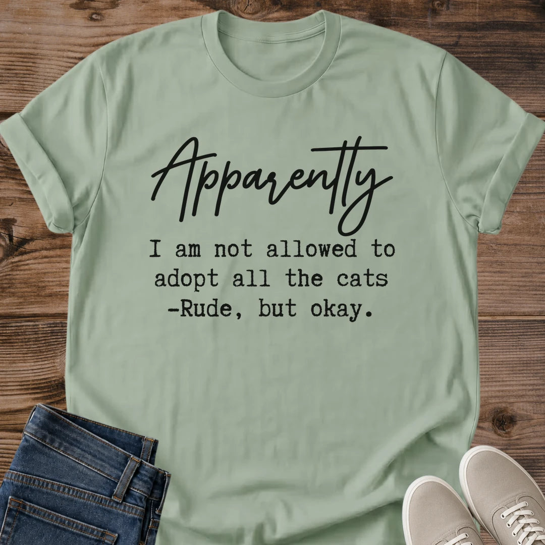 Cat Lover Gift Apparently I Cant Adopt All The Cats Shirt Funny Cat Text Tee Minimalist Quote Graphic Birthday Gift For Cat Owner Christmas Gift For Cat Mom Gift For Wife Who Loves Cats Cat Person Tee Gildan Softstyle Cotton Tee Cat Whisker Co