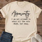 Apparently I Am Not Allowed To Adopt All The Cats Shirt Sand Funny Cat Quote Tee Rude But Okay Text Graphic Script And Typewriter Lettering Cat Adoption Humor Shirt Cat Mom Gift Gildan 64000 Softstyle Unisex Cat Whisker Co 
