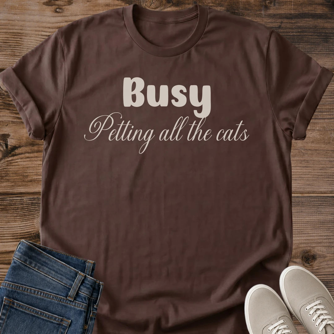 Pet Lover Tee Casual Cat Enthusiast Shirt Soft Comfortable Design Busy Petting Cats Graphic Statement Lightweight Breathable Fabric Perfect Everyday Wear Gift For Cat Owner Cozy Lounging Outfit Relaxed Style Apparel Feline Fan Essential