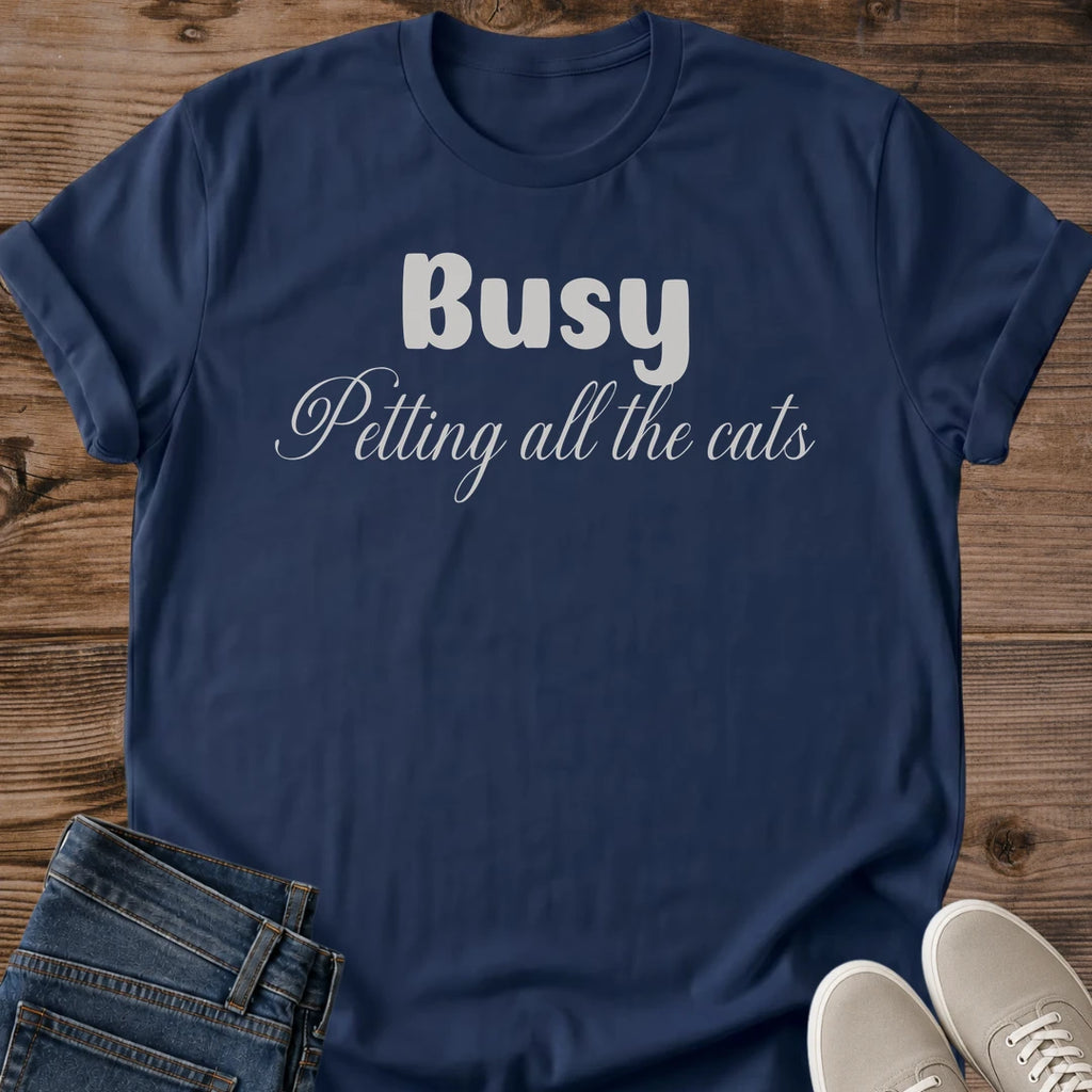 Comfortable Cat Tee Soft Fabric Design Casual Everyday Shirt For Cat Lovers Busy Petting Cats Graphic Lightweight Breathable Material Perfect Lounging Wear Cozy Home Outfit Relaxed Fit Style Pet Owner Gift Idea Novelty Apparel Animal