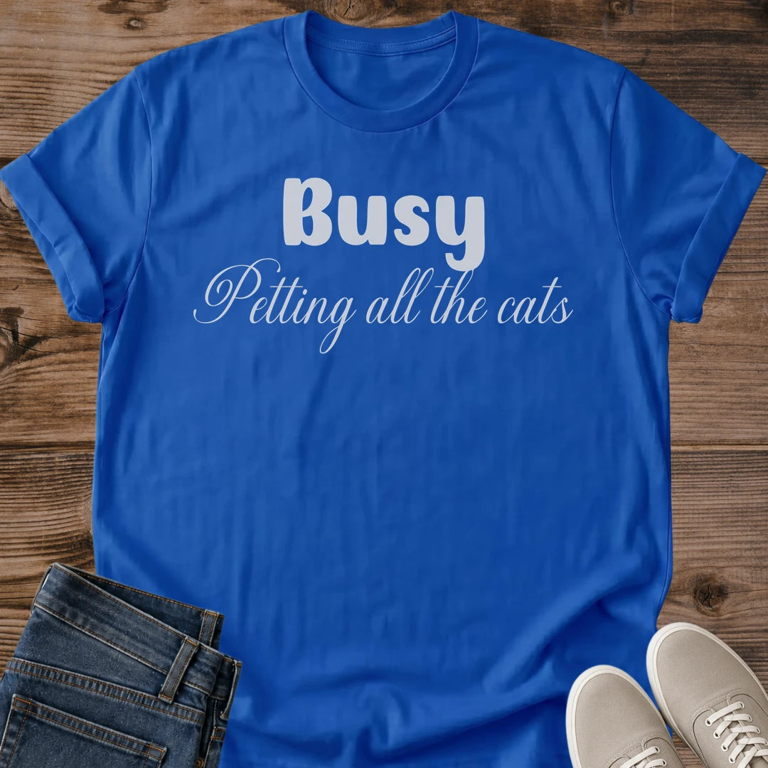 Playful Cat Design Shirt Busy Petting All The Cats Statement Tee Soft Comfortable Fabric Casual Cat Lover Apparel Lightweight Everyday Wear Perfect Gift For Pet Owner Cozy Lounging Style Relaxed Fit Clothing Feline Enthusiast Fashion Animal