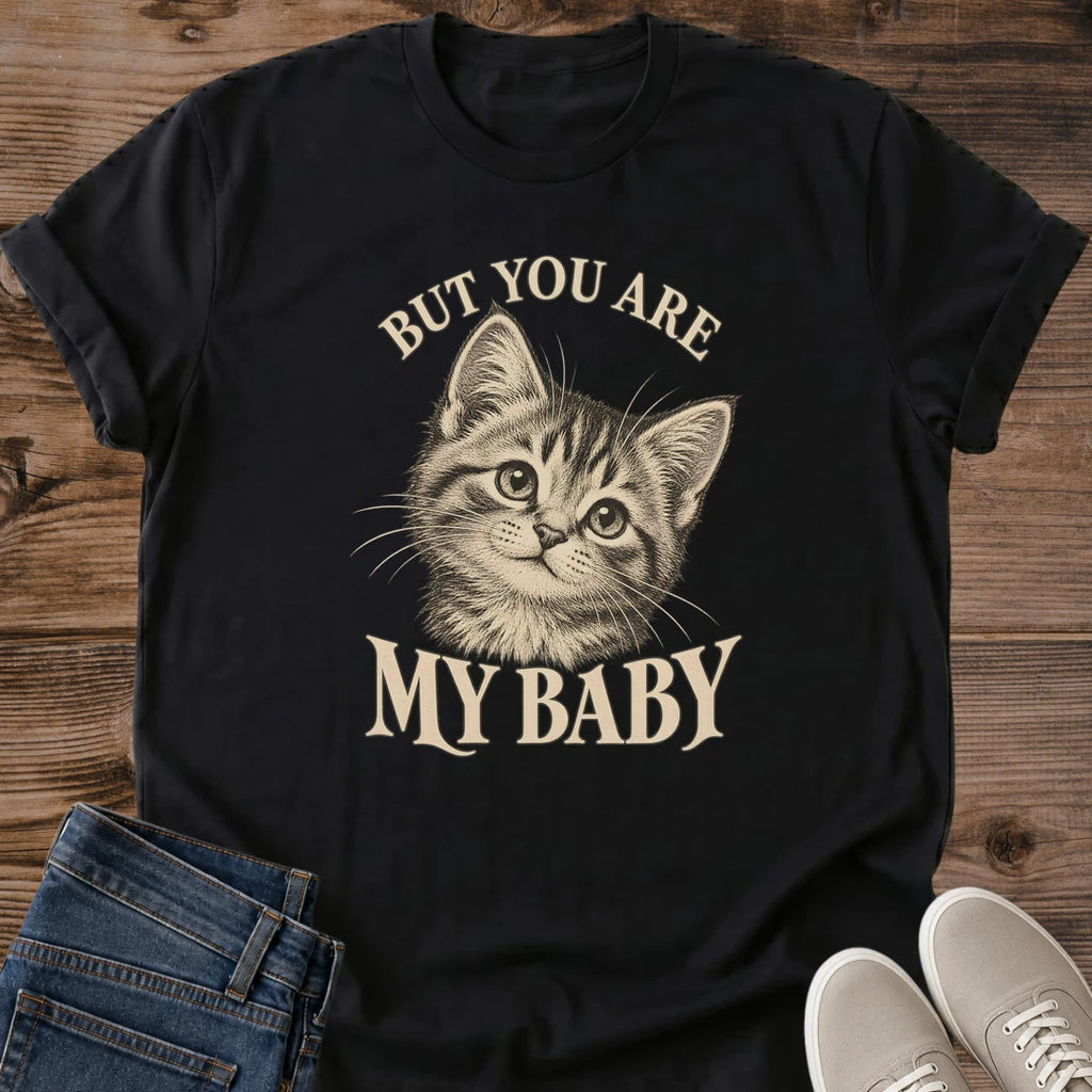 Sentimental Cat Shirt But You Are My Baby Kitten Graphic Tee Fur Baby Gift Idea Ring Spun Cotton Soft Breathable Fabric Relaxed Unisex Fit Vintage Print Design Cat Person Apparel Casual Everyday Wear Statement Piece