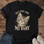 Sentimental Cat Shirt But You Are My Baby Kitten Graphic Tee Fur Baby Gift Idea Ring Spun Cotton Soft Breathable Fabric Relaxed Unisex Fit Vintage Print Design Cat Person Apparel Casual Everyday Wear Statement Piece