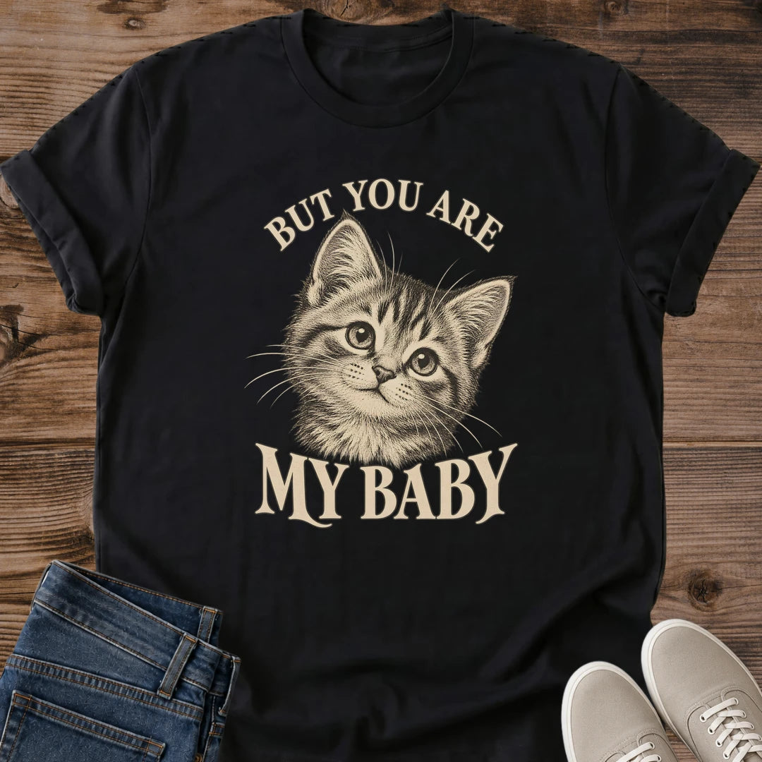 Sentimental Cat Shirt But You Are My Baby Kitten Graphic Tee Fur Baby Gift Idea Ring Spun Cotton Soft Breathable Fabric Relaxed Unisex Fit Vintage Print Design Cat Person Apparel Casual Everyday Wear Statement Piece