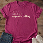 Funny Cat Shirt – Hold on My Cat Is Calling Graphic Tee