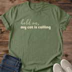 Funny Cat Shirt – Hold on My Cat Is Calling Graphic Tee
