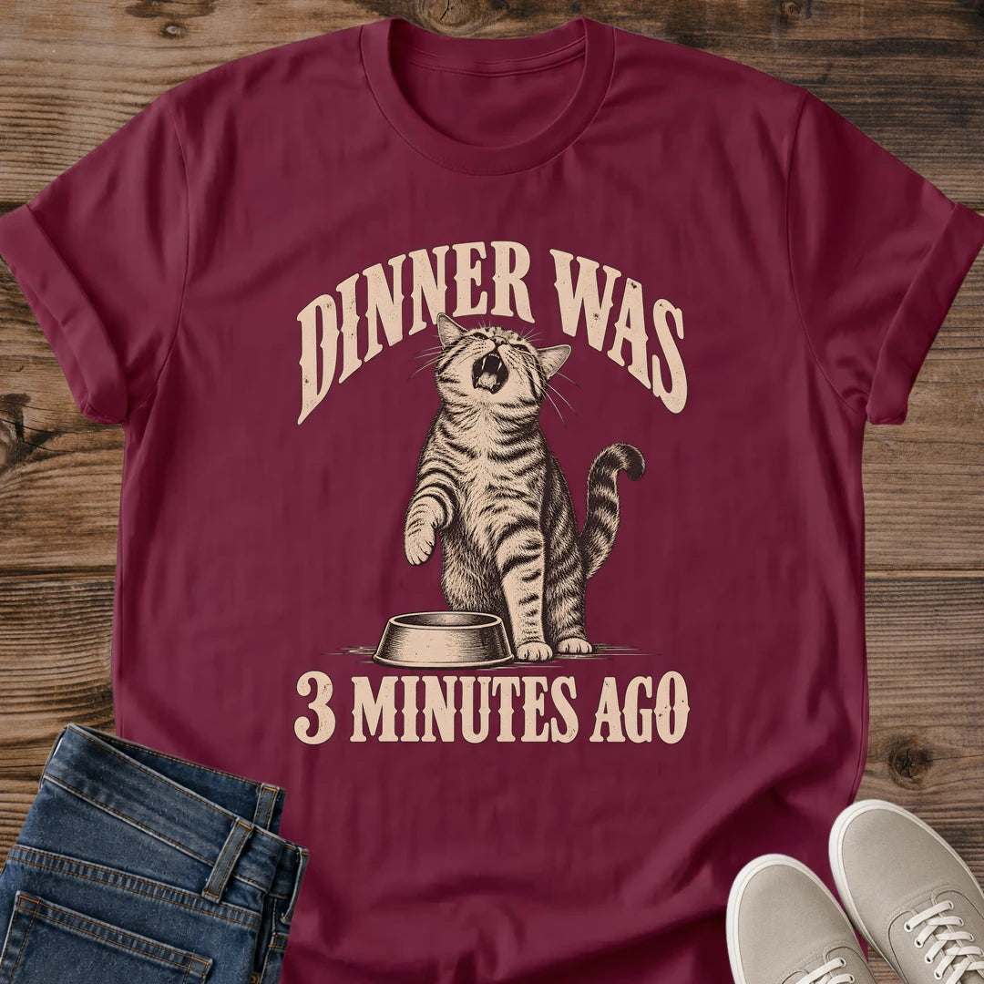 Maroon Dramatic Cat Shirt Dinner Was 3 Minutes Ago Tee Meowing Tabby Beside Food Bowl Illustration Retro Arched Lettering Funny Cat Dad Shirt Cat Owner Gift For Her Loud Cat Humor Tee Always Hungry Cat Soft Cotton Unisex Shirt Cat Whisker Co