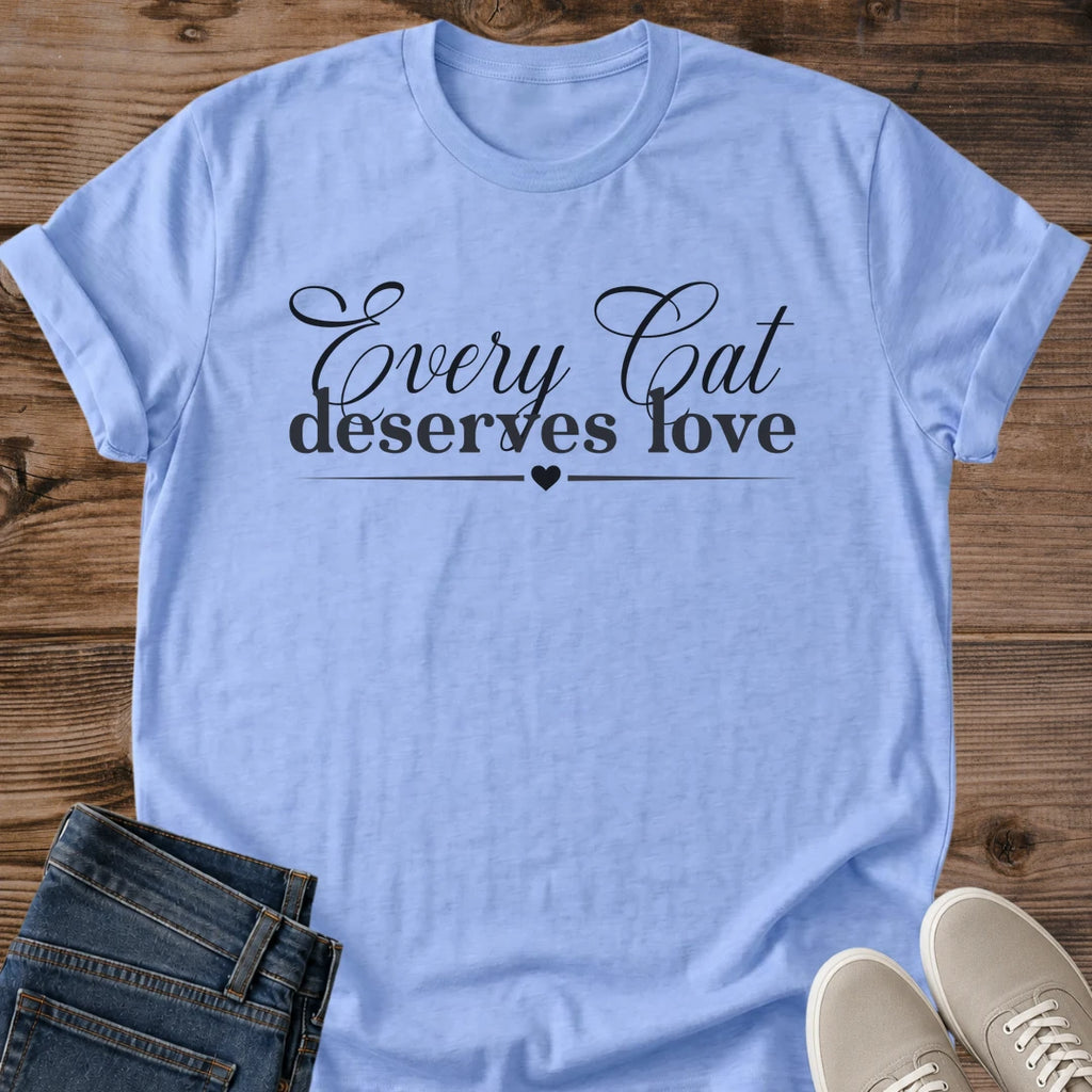 Every Cat Deserves Love Shirt Elegant Script Cat Lover Tee Gift Idea Softstyle Ring Spun Cotton Relaxed Fit Everyday Casual Wear Simple Print Cat Owner Apparel Statement Piece Lightweight Layering For Home