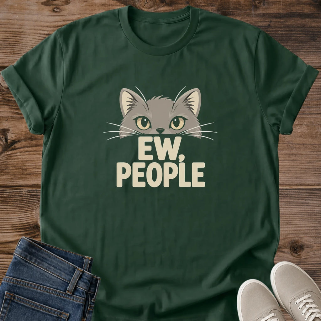 Sarcastic Cat Shirt Ew People Tee Wide Eyed Cartoon Cat Peeking Over Bold Text Illustration Cream Block Lettering Funny Cat Dad Shirt Cat Owner Gift For Her Homebody Tee Not A People Person Soft Cotton Unisex Shirt Cat Whisker Co