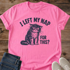 Sarcastic Cat Shirt I Left My Nap For This Cat Mom Tee Funny Sleepy Cat Gift Retro Unimpressed Cat Design Cat Humor Shirt For Women And Men Cat Dad Gift Holiday Gift For Cat Owner Nap Time Tee Soft Cotton Unisex Tee Cat Whisker Co
