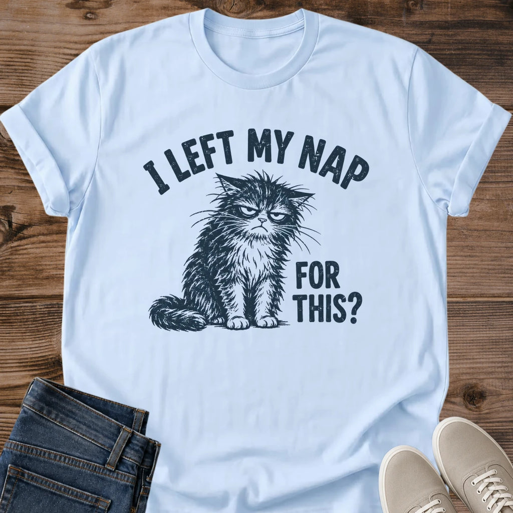Cat Lover Gift I Left My Nap For This Shirt Funny Sarcastic Cat Tee Vintage Tired Cat Graphic Birthday Gift For Cat Owner Christmas Gift For Cat Mom Coworker Gift Nap Queen Tee Cat Person Tee Gildan Softstyle Cotton Tee Cat Whisker Co