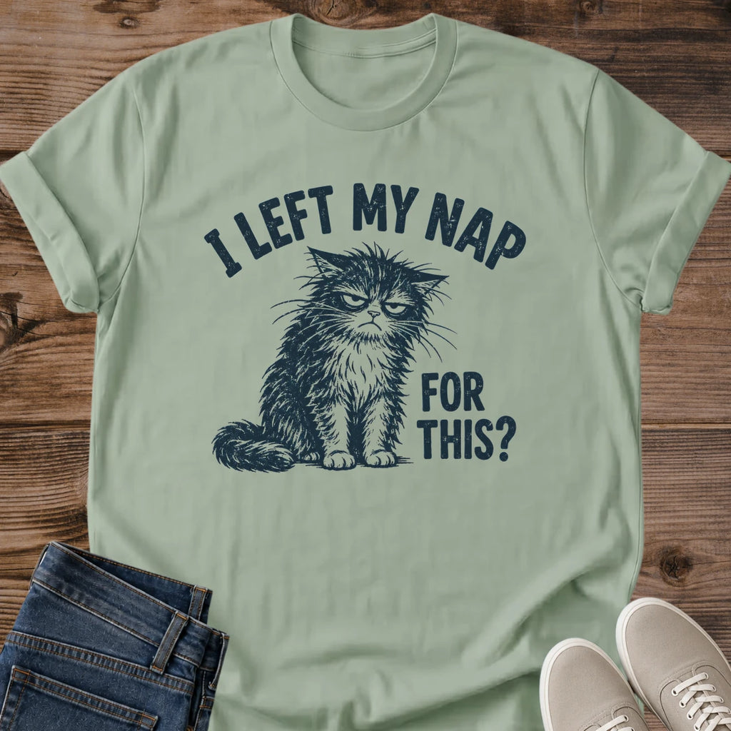 Cat Lover Gift I Left My Nap For This Shirt Funny Sarcastic Cat Tee Vintage Tired Cat Graphic Birthday Gift For Cat Owner Christmas Gift For Cat Mom Coworker Gift Nap Queen Tee Cat Person Tee Gildan Softstyle Cotton Tee Cat Whisker Co