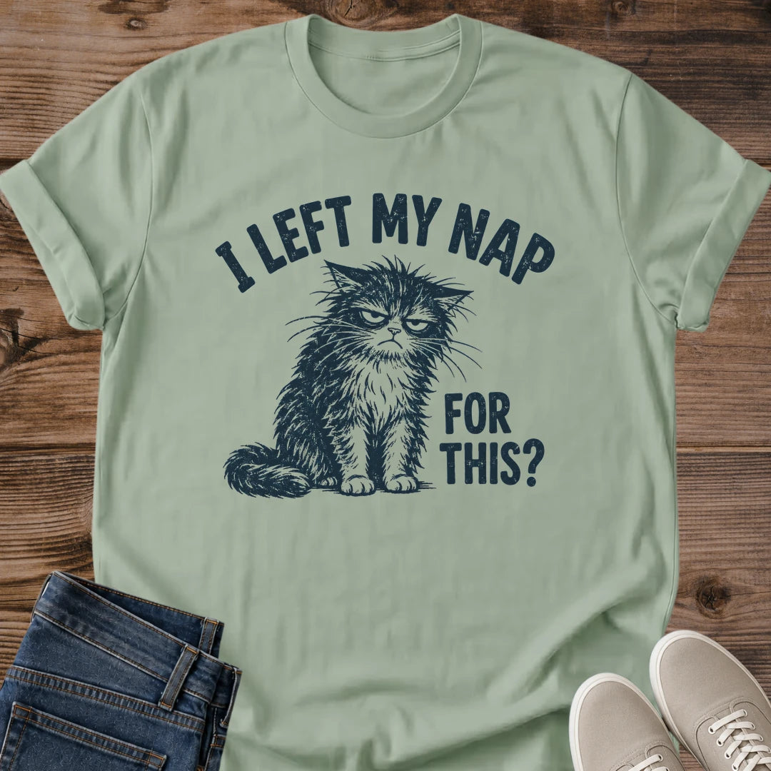 Cat Lover Gift I Left My Nap For This Shirt Funny Sarcastic Cat Tee Vintage Tired Cat Graphic Birthday Gift For Cat Owner Christmas Gift For Cat Mom Coworker Gift Nap Queen Tee Cat Person Tee Gildan Softstyle Cotton Tee Cat Whisker Co