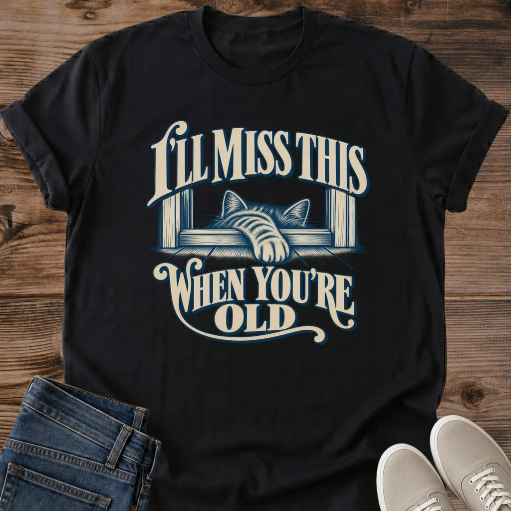 Sentimental Cat Tee Ill Miss This When Youre Old Design Cat Lover Gift For Her Softstyle Cotton Comfortable Relaxed Fit Casual Weekend Wear Vintage Print Cat Mom Statement Apparel Everyday Layering Piece For Fun