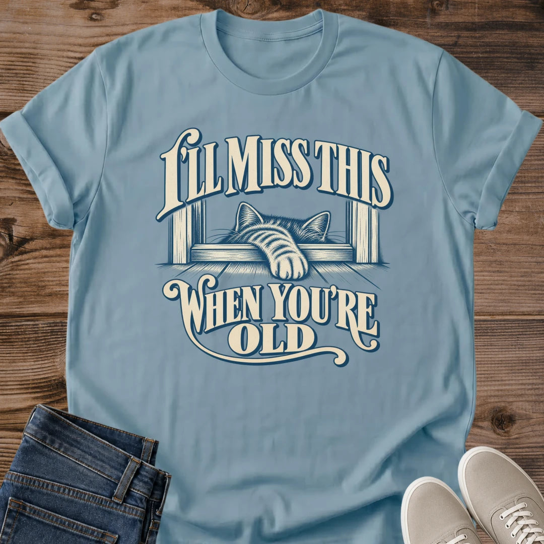 Cherish The Moment Cat Graphic Tee Ill Miss This When Youre Old Print Vintage Aesthetic Cat Owner Shirt Gift For Cat Lovers Softstyle Cotton Comfortable Relaxed Fit Statement Piece Everyday Casual Wear Apparel Gift