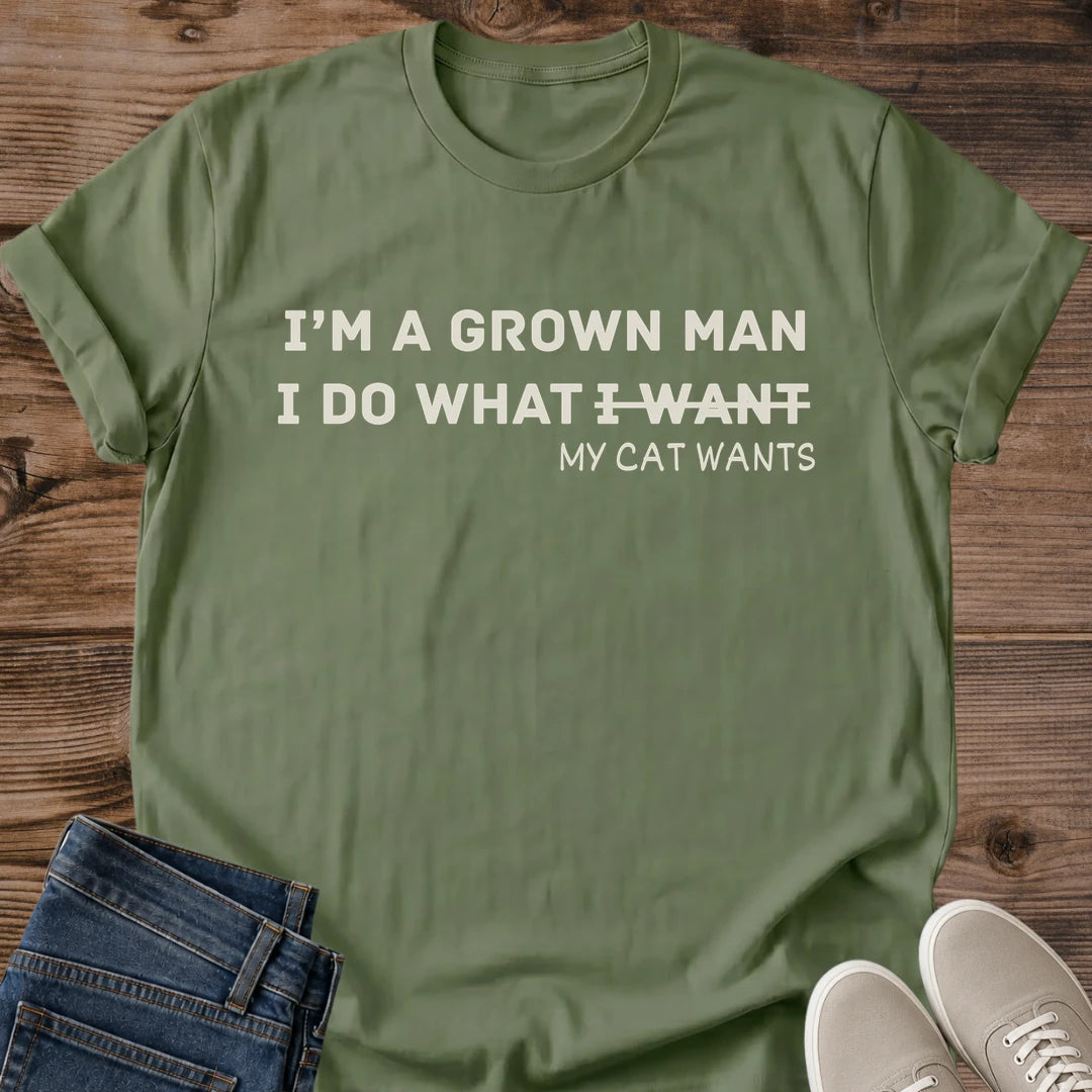 Funny Cat Dad Shirt Grown Man Cat Tee Crossed Out I Want My Cat Wants Typography Graphic Cat Owner Shirt Gift For Cat Lovers Mens Cat Humor Tee Sarcastic Cat Shirt Cat Runs The House Unisex Ringspun Cotton Shirt Cat Whisker Co