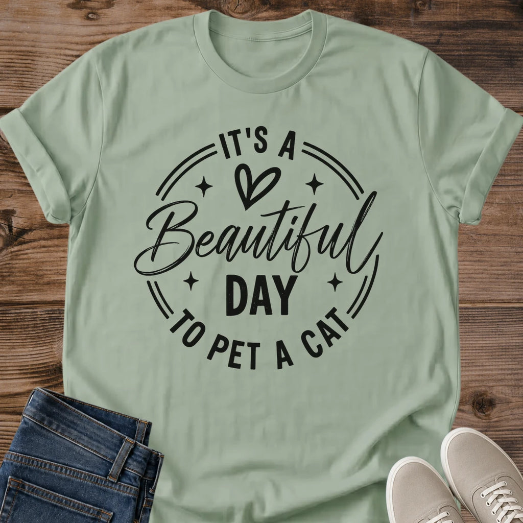 Sweet Cat Shirt Its A Beautiful Day To Pet A Cat Badge Graphic Tee Gift Idea Ring Spun Cotton Soft Breathable Fabric Relaxed Unisex Fit Minimal Print Design Cat Person Apparel Casual Everyday Wear Statement Piece