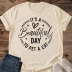 Its A Beautiful Day To Pet A Cat Shirt Simple Text Cat Lover Tee Gift Idea Softstyle Ring Spun Cotton Relaxed Fit Everyday Casual Wear Minimal Print Cat Owner Apparel Statement Piece Lightweight Layering For Home