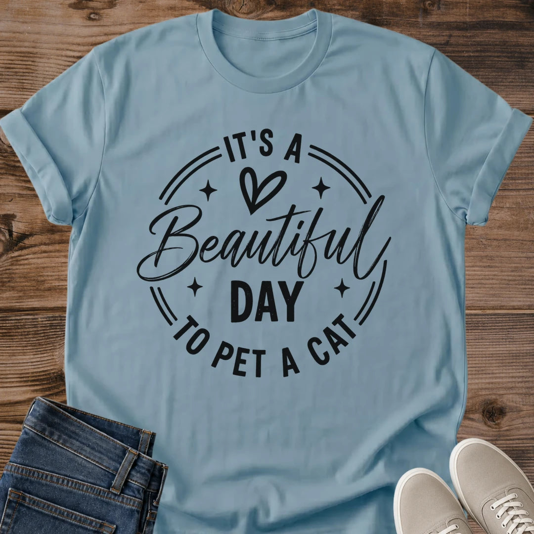 Cat Lover Quote Tee Its A Beautiful Day To Pet A Cat Design Gift For Her Softstyle Cotton Comfortable Relaxed Fit Casual Weekend Wear Minimal Print Cat Mom Statement Apparel Everyday Layering Piece For Fun