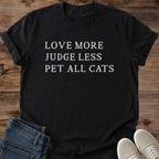Love More Judge Less Pet All Cats Shirt Black Minimalist Cat Quote Tee Simple Text Cat Lover Shirt Kindness Tee Positive Message Cat Shirt Cat Mom Gift Cat Dad Gift Vintage Serif Typography Gildan 64000 Softstyle Unisex Cat Whisker Co