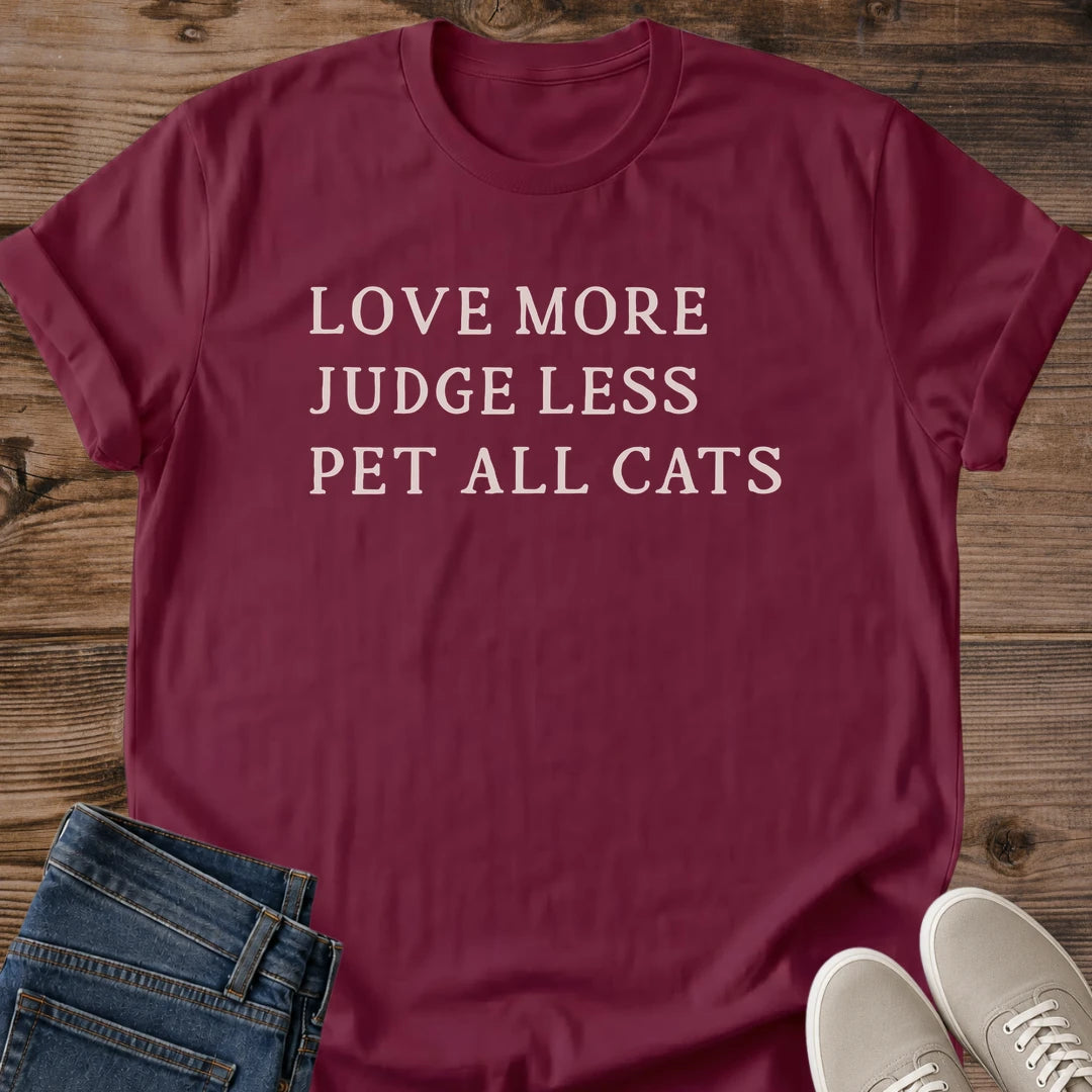 Minimalist Cat Shirt Love More Judge Less Pet All Cats Quote Tee Classic Cream Serif Lettering Be Kind Cat Shirt Cat Owner Tee Gift For Cat Lovers Everyday Cat Tee Clean Typography Shirt Unisex Ringspun Cotton Shirt Cat Whisker Co