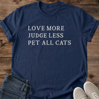Cat Lover Gift Love More Judge Less Pet All Cats Tee Simple Cat Quote Shirt Kindness Gift Birthday Gift For Cat Owner Christmas Gift For Cat Mom Positive Vibes Tee Cat Person Shirt Understated Text Tee Gildan Softstyle Cotton Tee Cat Whisker Co