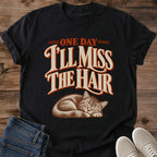 Funny Shedding Cat Shirt One Day Ill Miss The Hair Graphic Tee Gift Idea Ring Spun Cotton Soft Breathable Fabric Relaxed Unisex Fit Vintage Print Design Cat Person Apparel Casual Everyday Wear Statement Piece Great Gift