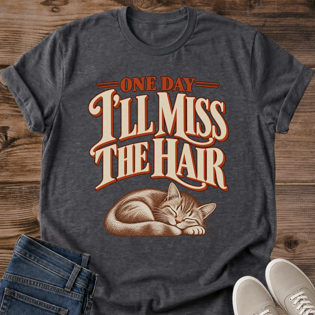 One Day Ill Miss The Hair Cat Shirt Funny Shedding Cat Tee Sleeping Cat Gift Idea Softstyle Ring Spun Cotton Relaxed Fit Everyday Casual Wear Vintage Print Cat Owner Apparel Statement Piece Lightweight Layering