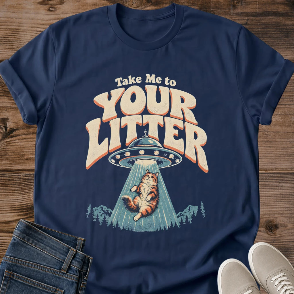 UFO Cat Shirt Take Me To Your Litter Tee Cat Floating In Tractor Beam Over Pine Forest Illustration Bold 70s Retro Lettering Alien Lover Gift Cat Owner Gift For Her Cat Dad Tee Area 51 Cat Soft Cotton Unisex Shirt Cat Whisker Co