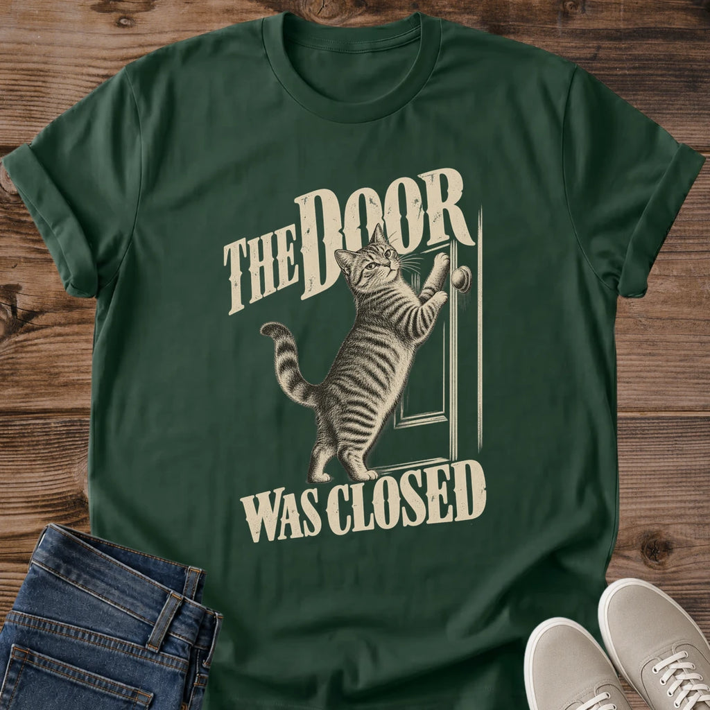 Closed Door Cat Shirt The Door Was Closed Tee Desperate Tabby Pawing At Door Illustration Retro Condensed Lettering Funny Cat Dad Shirt Cat Owner Gift For Her Bathroom Door Cat Humor Tee Soft Cotton Unisex Shirt Cat Whisker Co