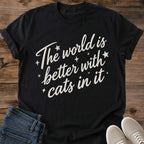 Cat Lover Quote Tee World Is Better With Cats In It Script Design Gift For Her Softstyle Cotton Comfortable Relaxed Fit Casual Weekend Wear Minimal Print Cat Mom Statement Apparel Everyday Layering Piece For Fun