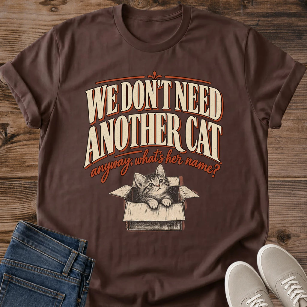 Vintage Cat Lover Tee We Dont Need Another Cat Kitten Box Design Cotton Cat Mom Gift Shirt Funny Aesthetic Softstyle Ring Spun Fabric Relaxed Retail Fit Casual Weekend Layering Statement Piece Everyday Wear For Home
