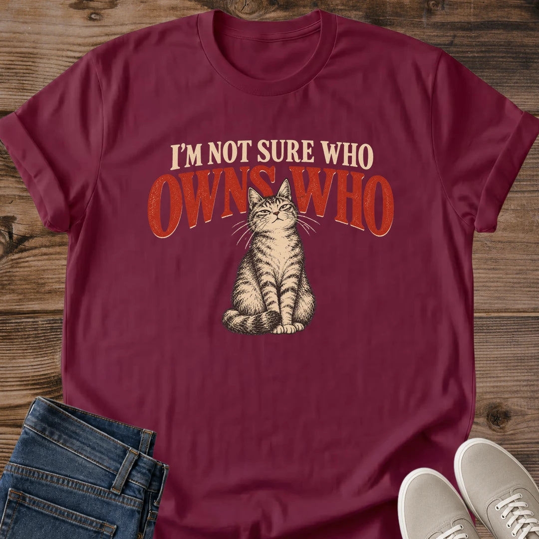 Funny Cat Graphic Tee Im Not Sure Who Owns Who Retro Tabby Print Vintage Aesthetic Cat Owner Shirt Gift For Cat Lovers Softstyle Cotton Comfortable Relaxed Fit Statement Piece Everyday Casual Wear Apparel Gift Idea