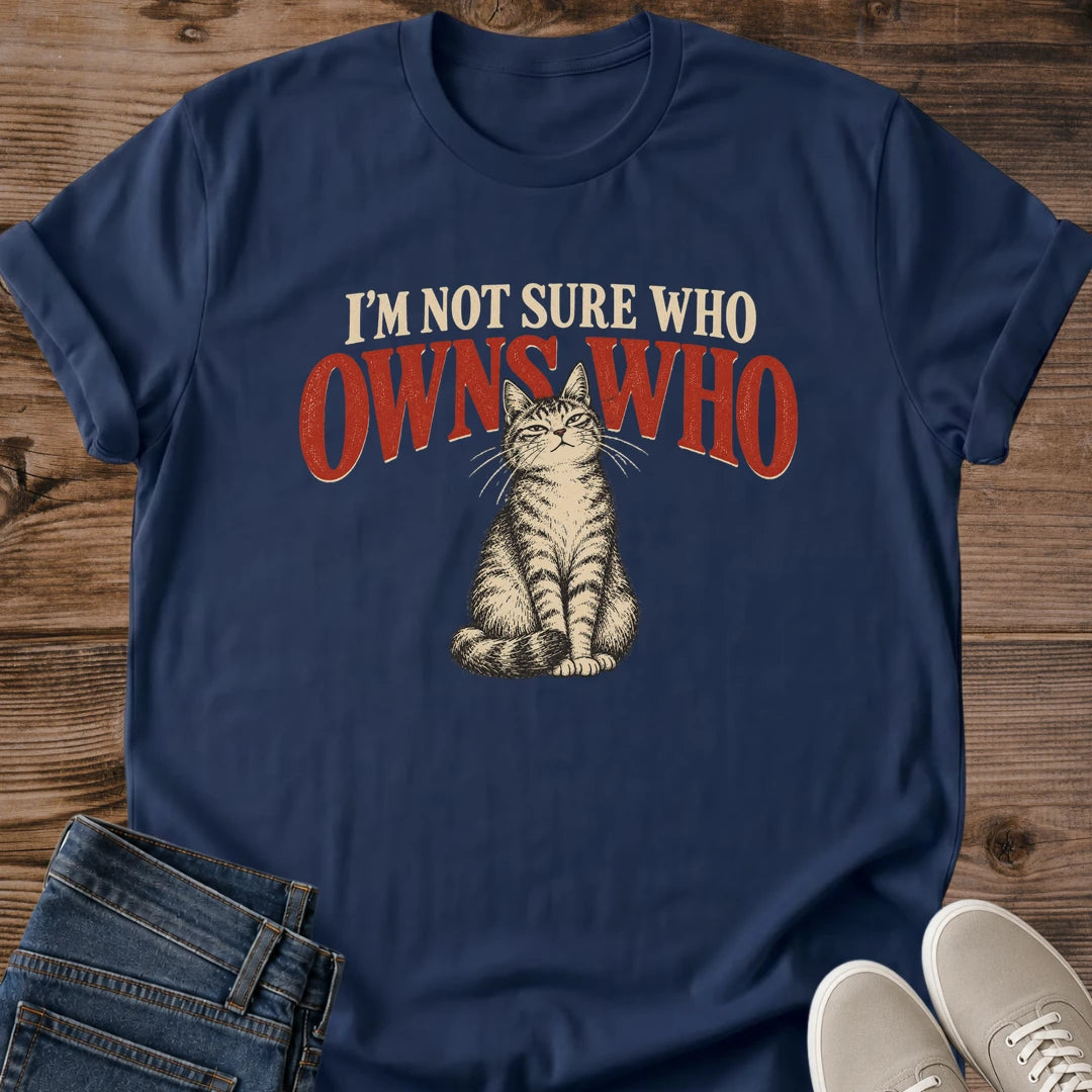 Funny Cat Owner Tee Im Not Sure Who Owns Who Retro Graphic Design Cat Lover Gift For Her Softstyle Cotton Comfortable Relaxed Fit Casual Weekend Wear Vintage Print Cat Mom Statement Apparel Everyday Layering Piece For Fun