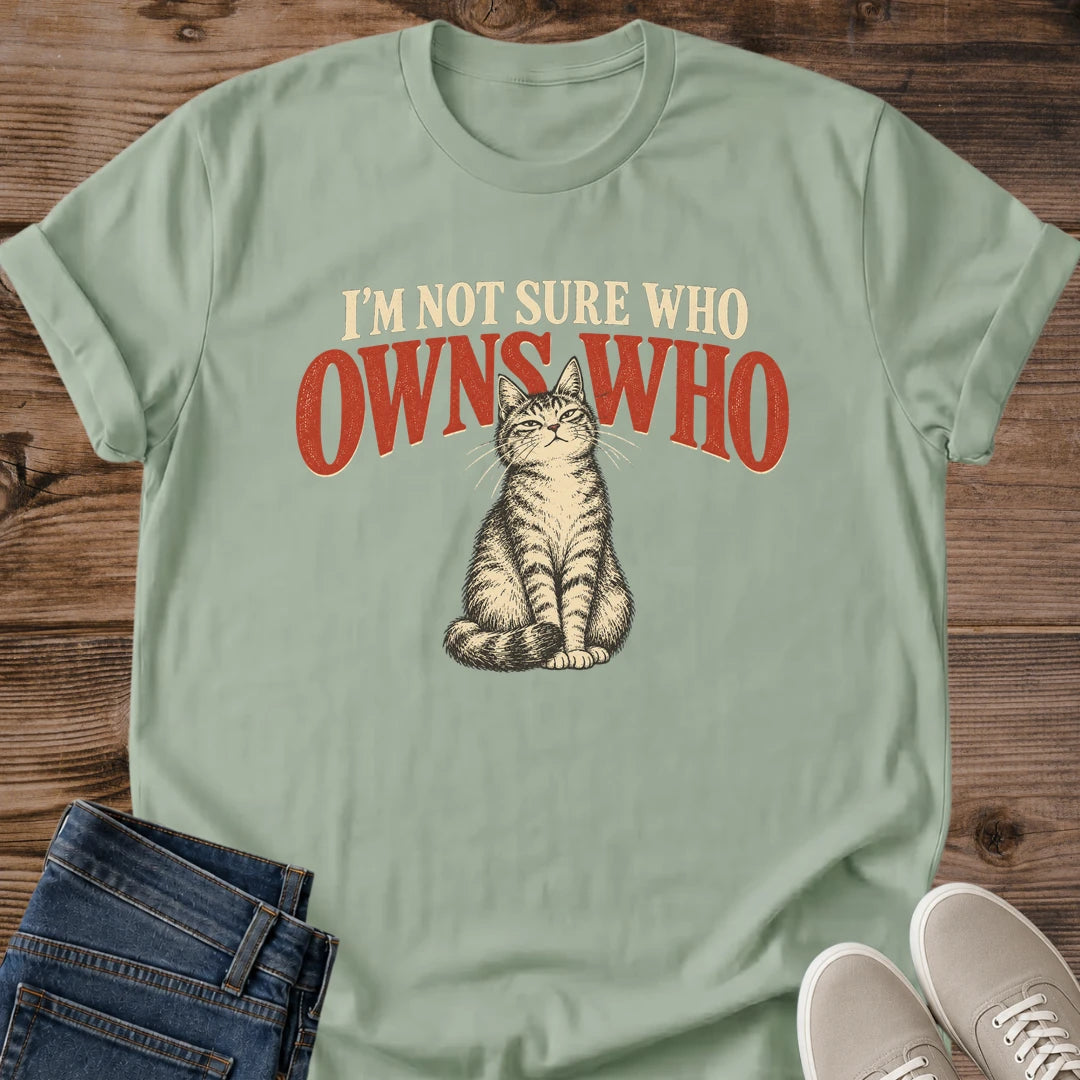 Funny Cat Owner Tee Im Not Sure Who Owns Who Retro Graphic Design Cat Lover Gift For Her Softstyle Cotton Comfortable Relaxed Fit Casual Weekend Wear Vintage Print Cat Mom Statement Apparel Everyday Layering Piece For Fun